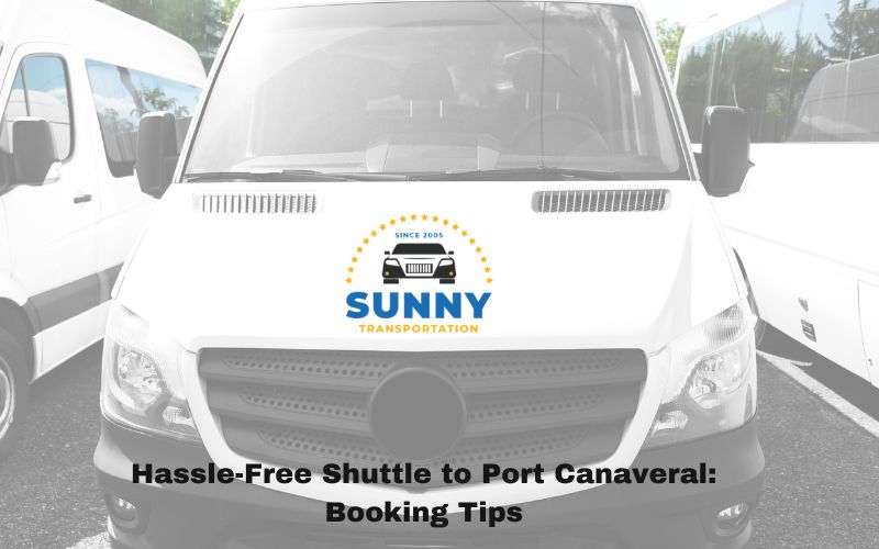 Hassle-Free Shuttle Transportation to Port Canaveral: Booking Tips