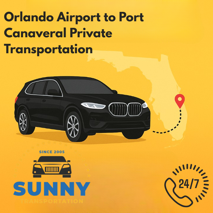 Orlando Airport to Port Canaveral Private Transportation with Sunny Luxury