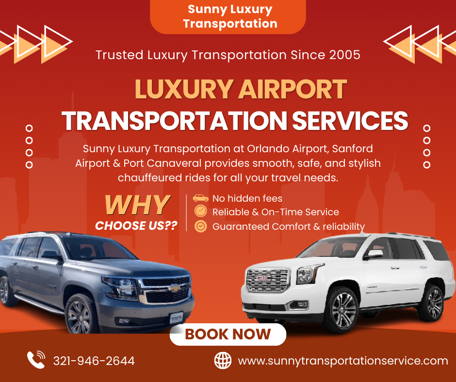 Luxury Airport Transportation in Orlando, Sanford & Port Canaveral – Sunny Luxury Transportation