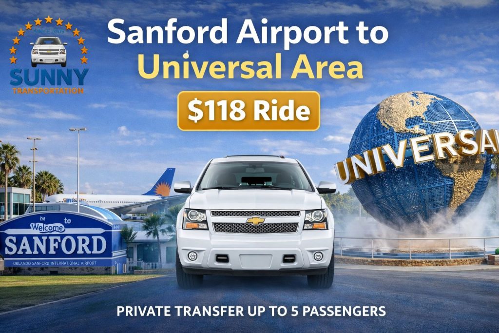 Sanford Airport to Universal Area – Private Transfer $118